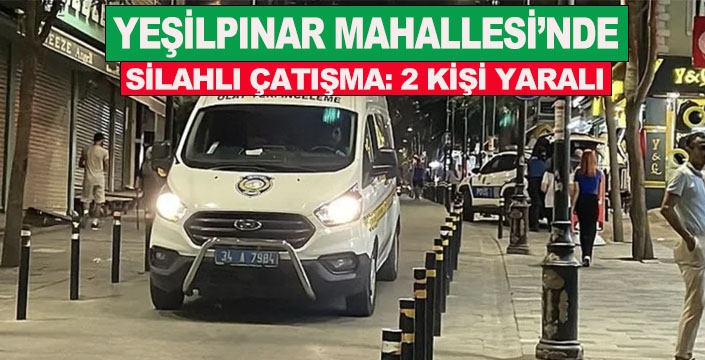 Yeşilpınar'da maskeli şahıs kurşun yağdırdı: 2 yaralı