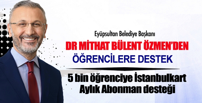 Eyüpsultan Belediyesi'nden 5 bin öğrenciye İstanbulkart