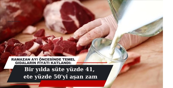 Ramazan ayı öncesinde temel gıdaların fiyatı katlandı