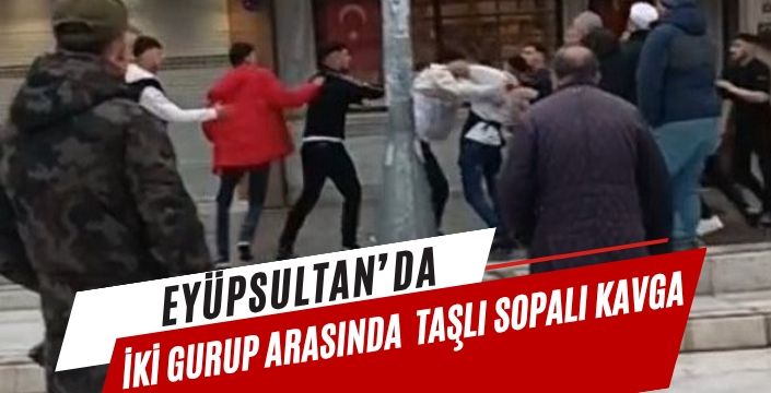 EYÜPSULTAN'DA İKİ GURUP ARASINDA KAVGA