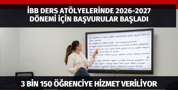 İBB DERS ATÖLYELERİNDE 2026-2027 DÖNEMİ İÇİN BAŞVURULAR BAŞLADI