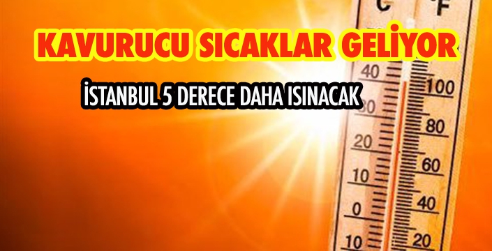 İSTANBUL 5 DERECE DAHA ISINACAK