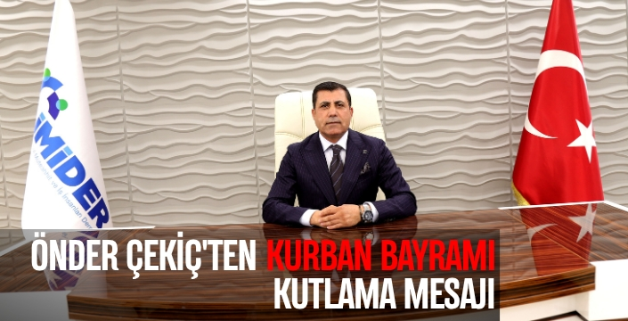 Önder Çekiç’ten Kurban Bayramı kutlama mesajı